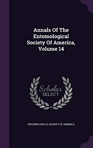 Annals Of The Entomological Society Of America, Volume 14