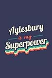 aylesbury grammar school  Aylesbury Is My Superpower: A 6x9 Inch Softcover Diary Notebook With 110 Blank Lined Pages. Funny Aylesbury Journal to write in. Aylesbury Gift and SuperPower Design Slogan