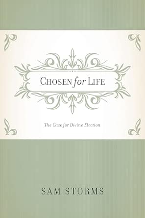 Chosen for Life: The Case for Divine Election book cover