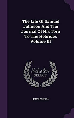 The Life Of Samuel Johnson And The Journal Of H... 1341718506 Book Cover