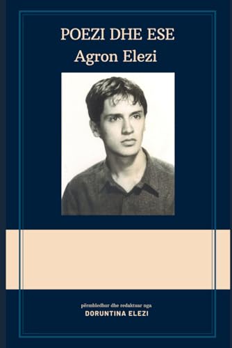 Poezi dhe Ese nga Agron Elezi - Auf Albanische Sprache (German Edition)