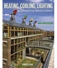 Heating, Cooling, Lighting: Sustainable Design Methods for Architects 3th (third) Edition