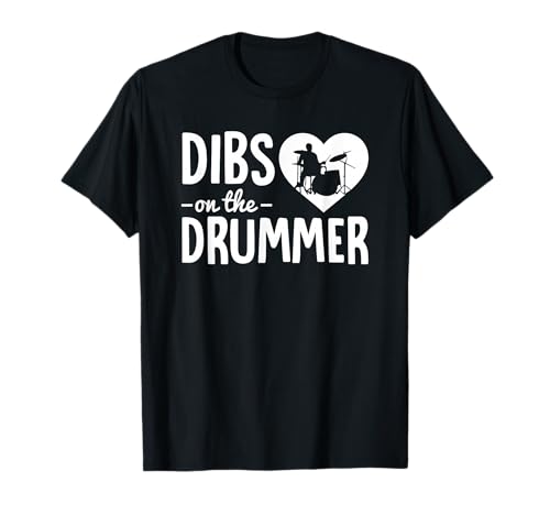Dibs On The Drummer Funny Batteur Femme Mari Petite amie T-Shirt
