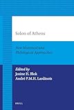 Solon of Athens: New Historical and Philological Approaches (Mnemosyne, Supplements, 272)