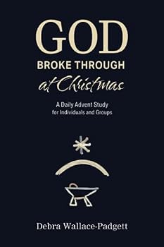 Paperback God Broke Through at Christmas: A Daily Advent Study for Individuals and Groups Book