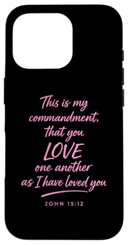 Love One Another John 15:12 �M�� �D���� ���� ���� �X�}�z�P�[�X iPhone 16 Pro �p
