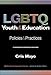 LGBTQ Youth and Education: Policies and Practices (Multicultural Education Series)