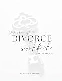 Divorce Workbook for Women: Starting Over After 50
