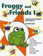 Froggy and Friends I: A Social Skills Program for Grades K-3 1884063896 Book Cover