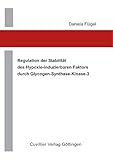  Regulation der Stabilität des Hypoxie-induzierbaren Faktors durch Glycogen-Synthase-Kinase-3