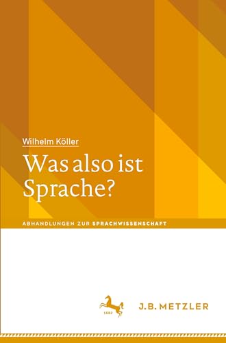 Was also ist Sprache?: DE (Abhandlungen zur Sprachwissenschaft)