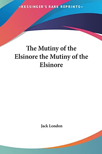 The Mutiny of the Elsinore the Mutiny of the Elsinore