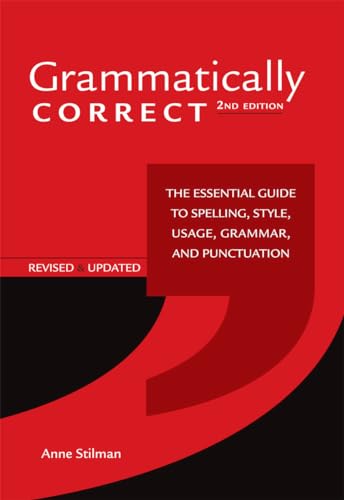 Grammatically Correct: The Essential Guide to Spelling, Style, Us...