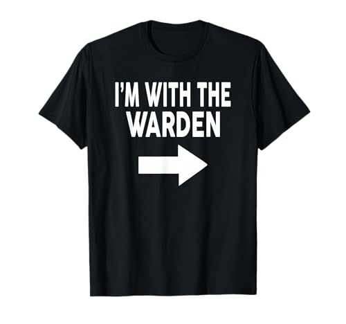I'm With The WARDEN T-Shirt for WARDENS T-Shirt