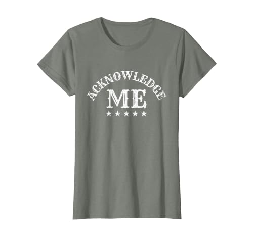 Acknowledge Me Sports Competition Vintage Design for Men and Women T-Shirt, Women, Olive Heather, Medium