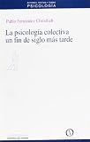 La Psicología Colectiva Un Fin De Siglo Más Tarde (PSICOLOGIA)