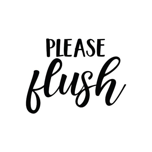 Vinyl Decal Art Decor - Please Flush - 7" x 8" - Trendy Funny Humorous Sing for Home Toilets Bathroom Restaurant Bar Office School Public Restrooms Sticker (7” x 8”, Black)