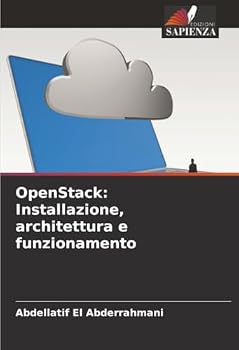 Paperback OpenStack: Installazione, architettura e funzionamento [Italian] Book