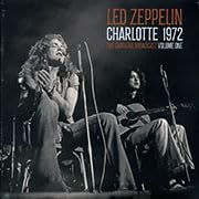 Album Art for LED ZEPPELIN : CHARLOTTE 1972 VOLUME 1 - NEW SEALED DOUBLE CLEAR VINYL LP by Led Zeppelin