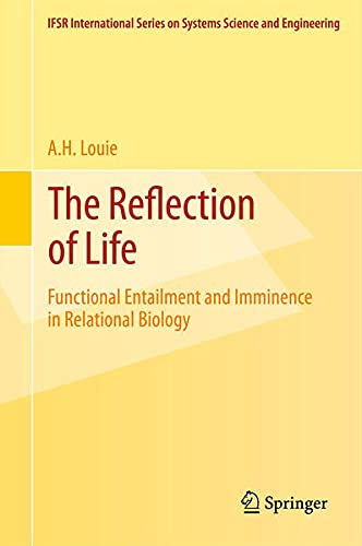 Buy The Reflection of Life: Functional Entailment and Imminence in Relational Biology (Ifsr International Series on Systems Science and Engineering) — BookShops.in