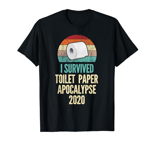 I Survived Toilet Paper Apocalypse 2020 | Funny TP Shortage T-Shirt