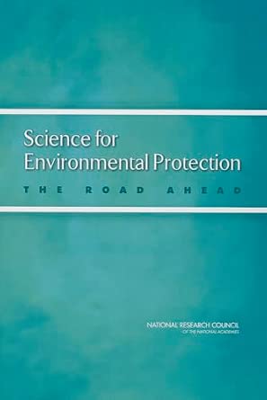 Science for Environmental Protection: The Road Ahead Science for Environmental Protection: The Road Ahead book cover