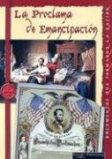 Paperback La Proclamacion De Emancipacion / The Emancipation Proclamation (Documentos Que Formaron La Nacion) (Spanish Edition) [Spanish] Book