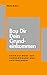 Produktbild Bau Dir Dein Grundeinkommen: Radikale Wege aus Konsumzwang und Existenzangst