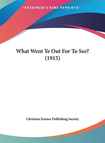 What Went Ye Out For To See? (1915)