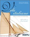  Vele italiane della costa occidentale. Ediz. illustrata (Nautica)
