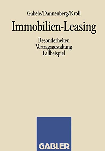 Preisvergleich Produktbild Immobilien-Leasing: Besonderheiten Vertragsgestaltung Fallbeispiel