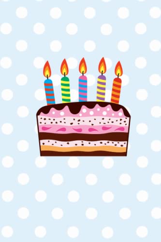 Blue Birthday Cake Journal: Record Your Birthday's In This Beautiful Paperback Book