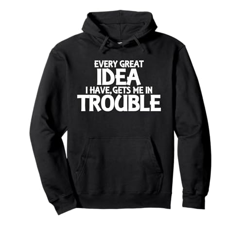 I Have Every Great Idea Gets Me In Trouble �p�[�J�[