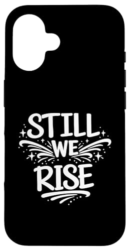 Still We Rise motivational inspirational quote �X�}�z�P�[�X iPhone 16 �p