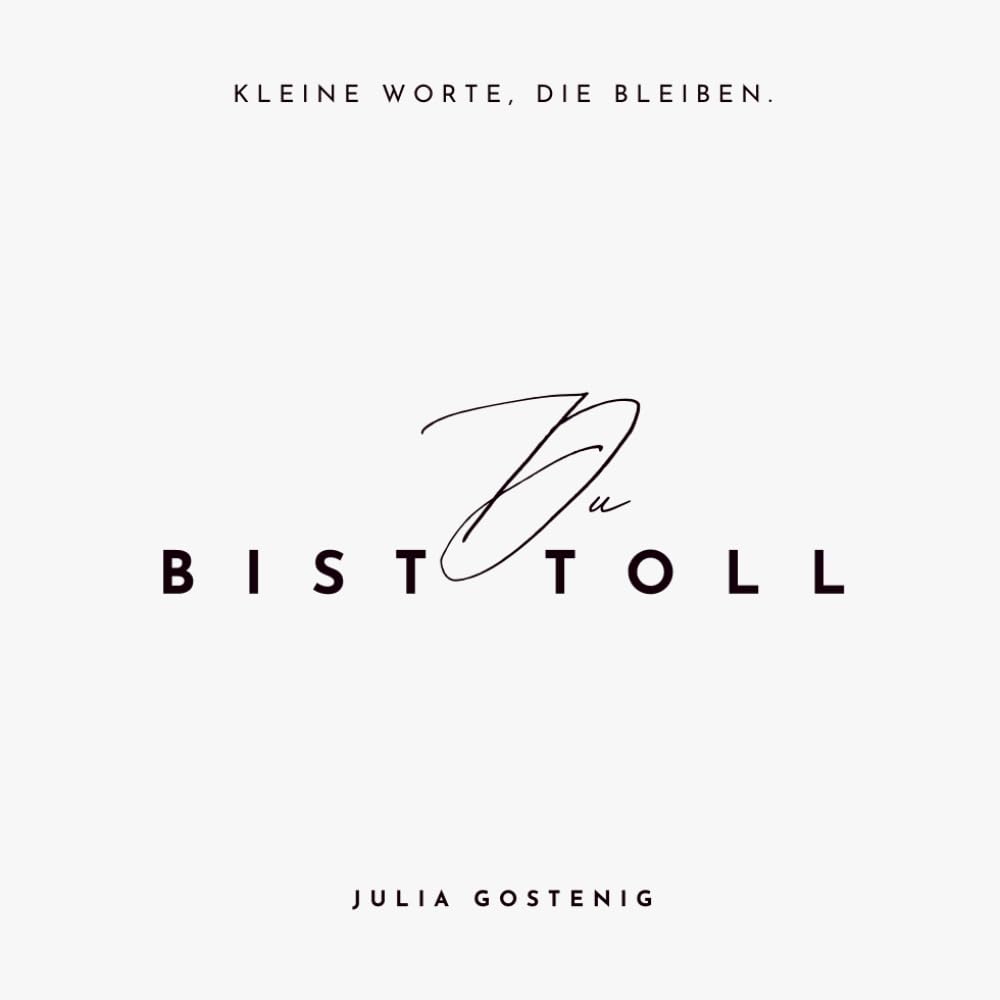 Du bist toll (Kleine Worte, die bleiben.)