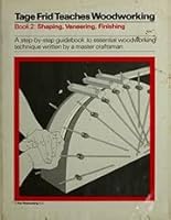 Tage Frid Teaches Woodworking: Shaping, Veneering, Finishing B07GQ2WZ6L Book Cover