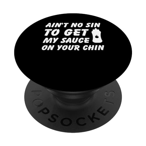 Ain't No Sin To Get My Sause On Your Chin Backyard Barbecue PopSockets Swappable PopGrip, Black