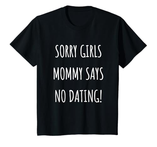 Sorry Girls Mommy Says No Dating ! Lustiges Jungen Outfit T-Shirt