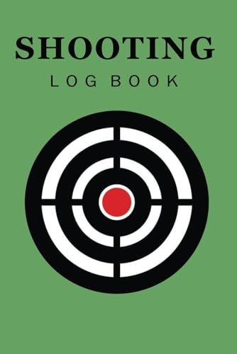 Shooting Log Book: Shooting Log Book: Log Book for Target Shooting, Sport shooting data book, Training, Shooting Data, Target Diagrams.