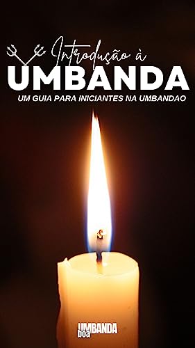 Introdução à Umbanda: Um guia para iniciantes na Umbanda (Explorando a Umbanda)