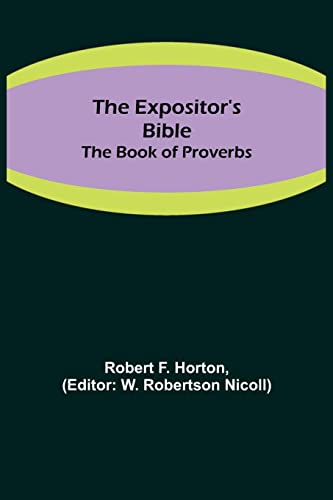 The Expositor's Bible: The Book of Proverbs