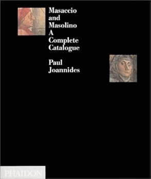 Hardcover Masaccio and Masolino: A Complete Catalogue Book