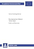  Die deutsche Inflation 1919-1923: Politik und Ökonomie (Europäische Hochschulschriften / European University Studies / Publications Universitaires Européennes, Band 988)