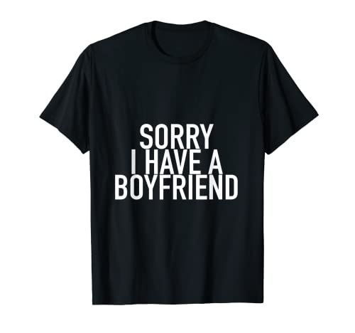 Mens SORRY I HAVE A BOYFRIEND T-Shirt