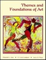 Themes and Foundations of Art/Student's Edition 0314029451 Book Cover