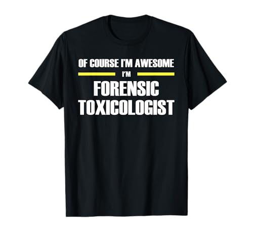 The Original Awesome Forensic Toxicologist T-Shirt