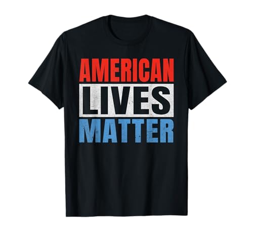 American Lives Matter America T-Shirt