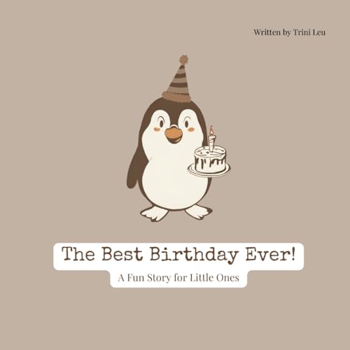 The Best Birthday Ever!: A Fun Story for Little Ones