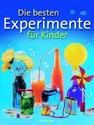 Die Besten Experimente Für Kinder 3809417203 Book Cover
