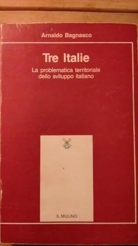  Tre Italie. La problematica territoriale dello sviluppo italiano